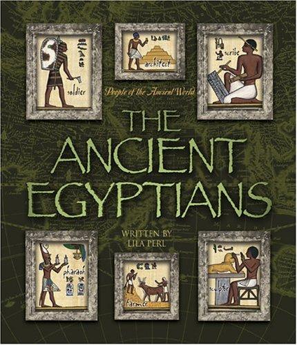 The Ancient Egyptians (People of the Ancient World)