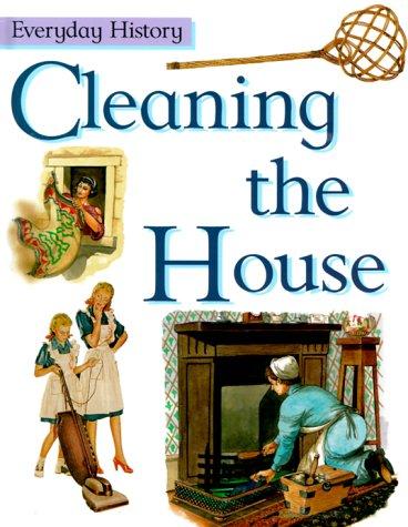 Cleaning the House (Everyday History)