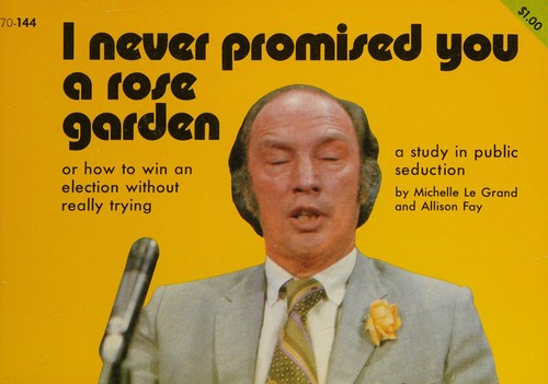 I never promised you a rose garden