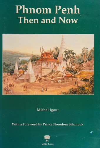 Phnom Penh then and now