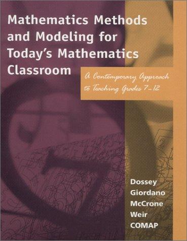Mathematics Methods and Modeling for Today's Mathematics Classroom