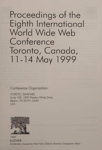 Proceedings of the Eight International World Wide Web Conference, Toronto, Canada, 11-14 May, 1999