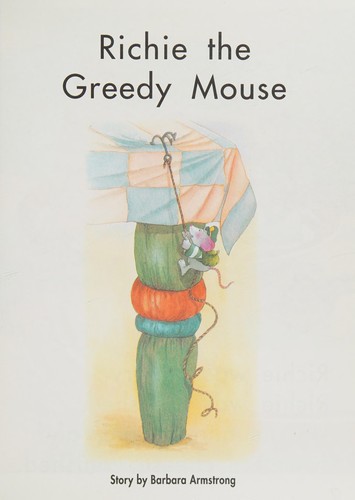 Richie the Greedy Mouse (Sunshine Read-Togethers * Level 1 Emergent)