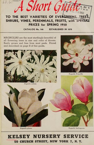 A short guide to the best varieties of evergreens, trees, shrubs, vines, perennials, fruits, with special prices for spring 1950