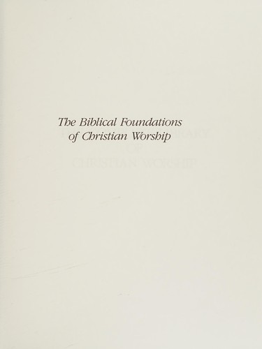 The Biblical foundations of Christian worship