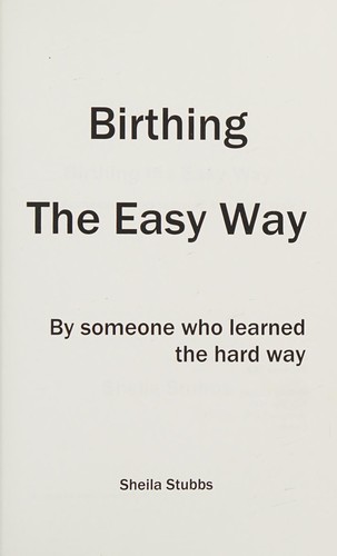 Birthing the easy way
