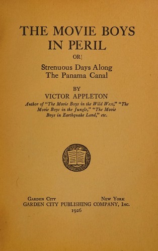 The movie boys in peril, or, Strenuous days along the Panama Canal