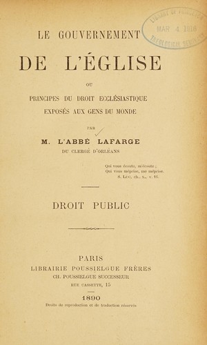 Le gouvernement de l'Église, ou, Principes du droit ecclésiastique exposés aux gens du monde