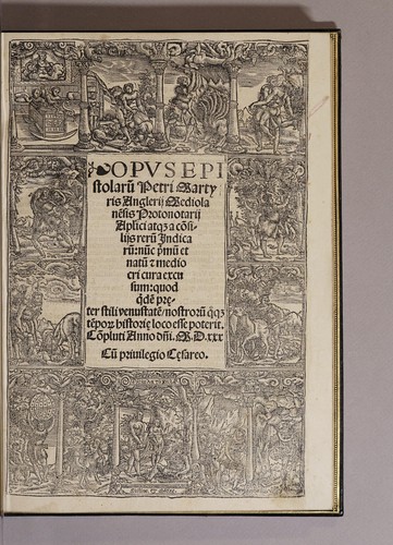 Opus epistolaru[m] Petri Martyris Anglerij Mediolane[n]sis protonotarij ap[osto]lici atq[ue] a co[n]silijs reru[m] indicaru[m]