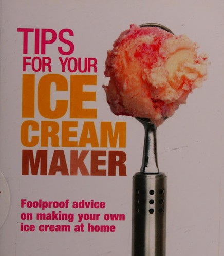 Tips for Your Ice Cream Maker