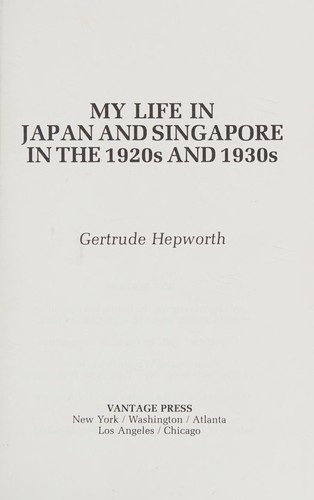 My Life in Japan and Singapore in the 1920's and 1930's