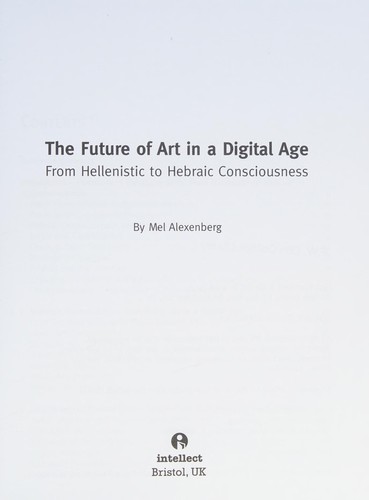 FUTURE OF ART IN A DIGITAL AGE: FROM HELLENISTIC TO HEBRAIC CONSCIOUSNESS.