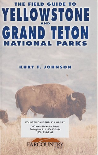 The field guide to Yellowstone and Grand Teton national parks