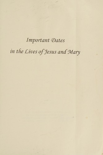 Important dates in the lives of Jesus and Mary