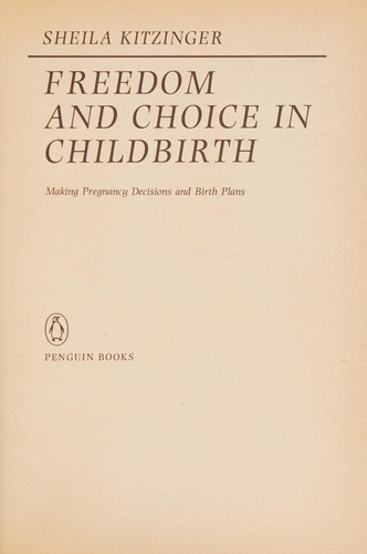 Freedom and Choice in Childbirth (Penguin Health Books)