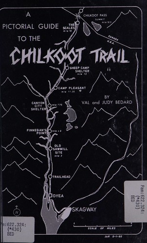 A pictorial guide to the Chilkoot Trail