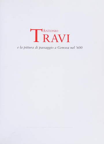 Antonio Travi e la pittura di paesaggio a Genova nel '600