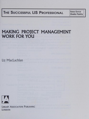 Making Project Management Work for You (Successful LIS Professional) (Successful LIS Professional)