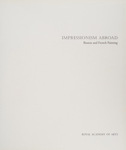 IMPRESSIONISM ABROAD: BOSTON AND FRENCH PAINTINGS.