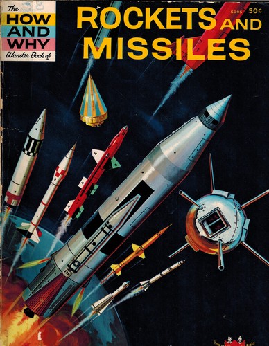 The how and why wonder book of rockets and missiles.