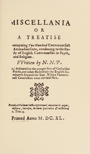 Miscellania or a treatise contayning two hundred controversiall animadversions