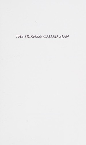The sickness called man