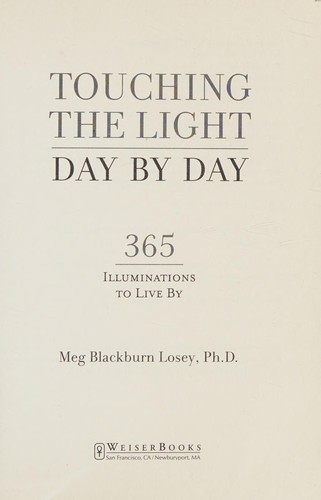 Touching the Light, Day by Day