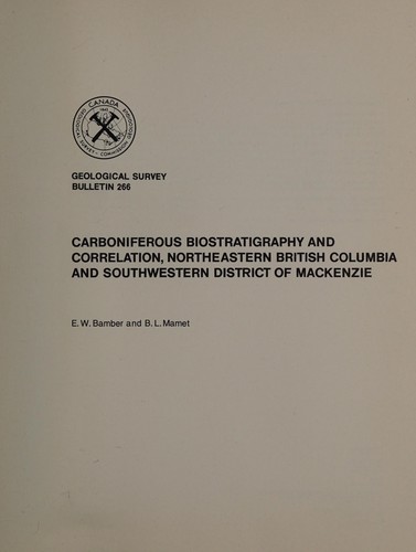 Carboniferous biostratigraphy and correlation, northeastern British Columbia and southwestern district of Mackenzie