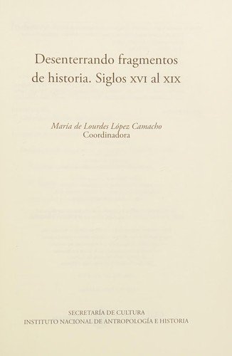 Desenterrando fragmentos de historia, siglos XVI al XIX