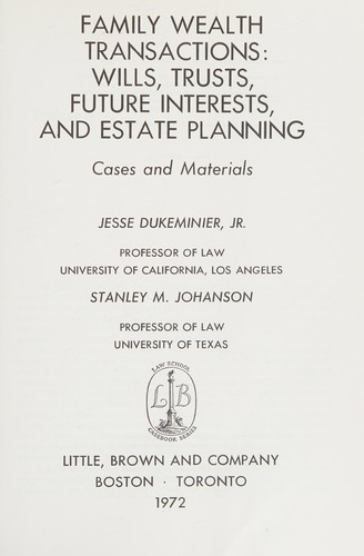 Family wealth transactions: wills, trusts, future interests, and estate planning