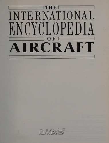 The international encyclopedia of aircraft