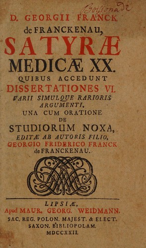Satyrae medicae XX quibus accedunt dissertationes VI, varii simulque rarioris argumeni, una cum oratione de studiorum noxa