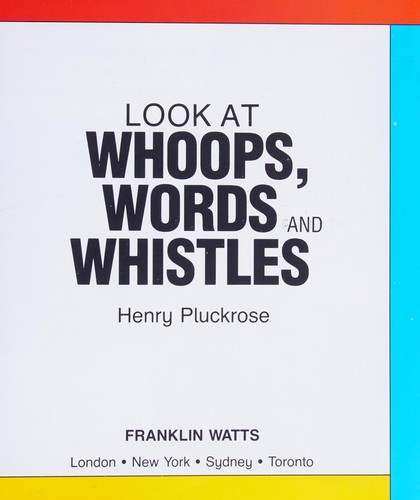 Look at whoops, words and whistles