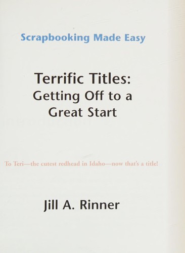 Terrific Titles; Getting Off to a Great Start (Scrapbooking Made Easy Ser.)