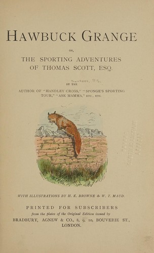 "Hawbuck grange"; or, The sporting adventures of Thomas Scott, esq