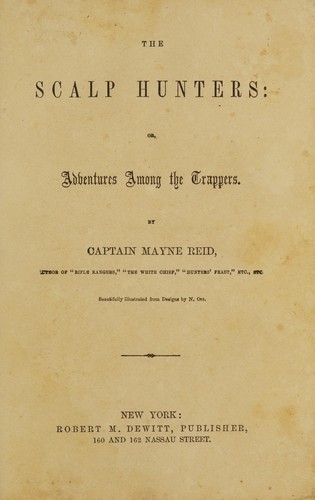 The scalp hunters, or, Adventures among the trappers