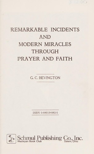 Remarkable Incidents and Modern Miracles Through Prayer and Faith