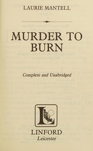 Explore betrayal and suspense in 'Murder to Burn' by Laurie Mantell, a thrilling crime novel filled with mystery and unexpected twists.