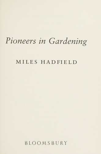 Pioneers In Gardening (Bloomsbury Gardening Classics)