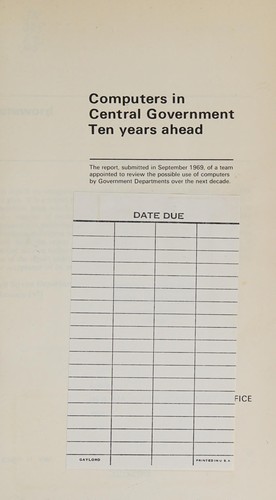 Computers in central government ten years ahead.