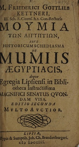 Moumia ton Aigyption, sive historicum schediasma de mumiis Aegyptiacis