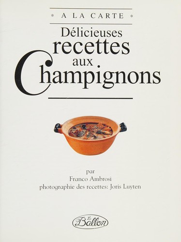 Délicieuses recettes aux champignons