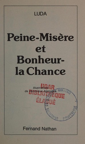 Peine-Misère et Bonheur-la Chance