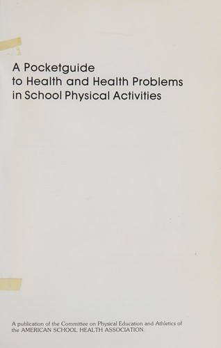 A Pocketguide to health and health problems in school physical activities