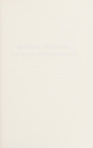 Reviens, Voltaire, ils sont devenus fous