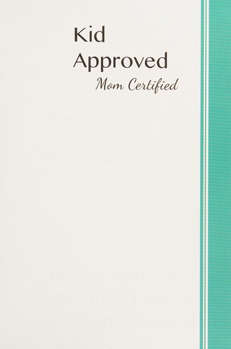 Kid approved, mom certified