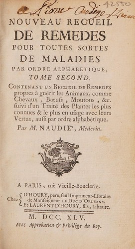 Nouveau recueil de remedes pour toutes sortes de maladies par ordre alphabetique ... Contenant un recueil de remedes propres à guérir les animaux ... suivi d'un traité des plantes les plus connues et les plus en usage