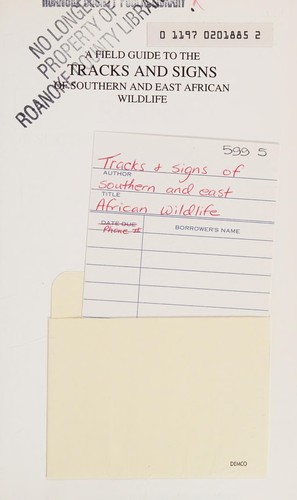 A field guide to the tracks and signs of Southern and East African wildlife