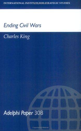 Ending Civil Wars (Adelphi Papers)
