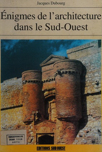 Enigmes de l'architecture dans le Sud-Ouest